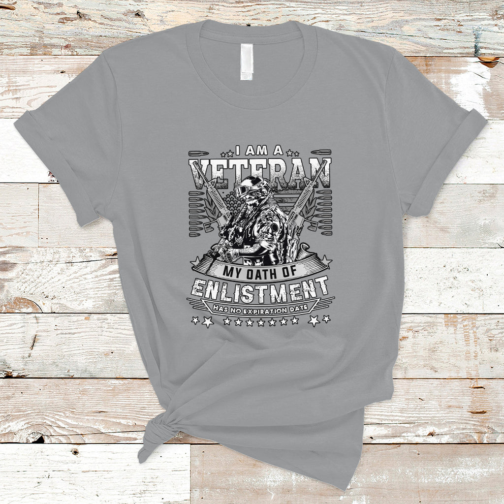 Veteran T Shirt I am a Veteran My Oath of Enlistment has No Expiration Date - Wonder Print Shop