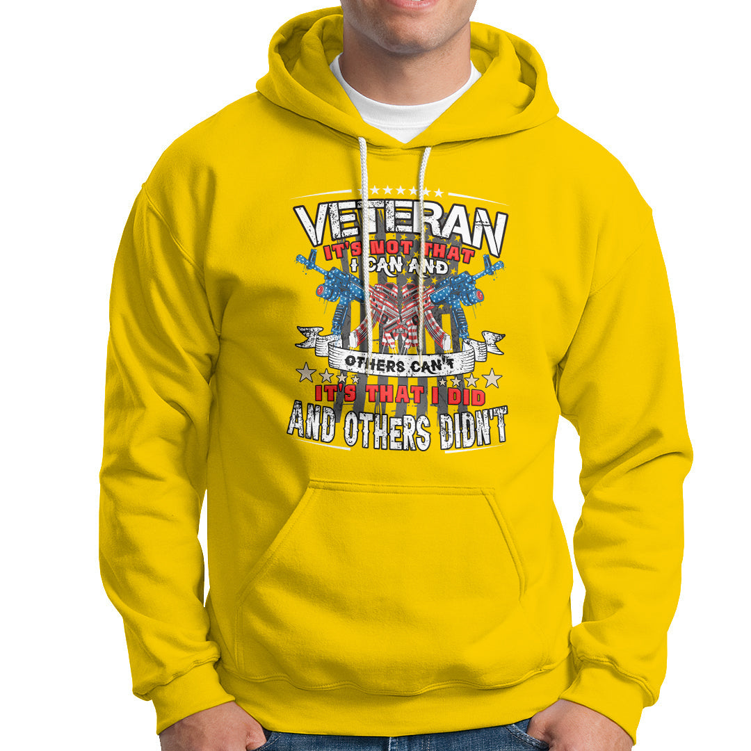 Veteran Hoodie Its Not That I Can And Others Cant - Wonder Print Shop