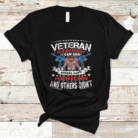 Veteran T Shirt Its Not That I Can And Others Cant - Wonder Print Shop