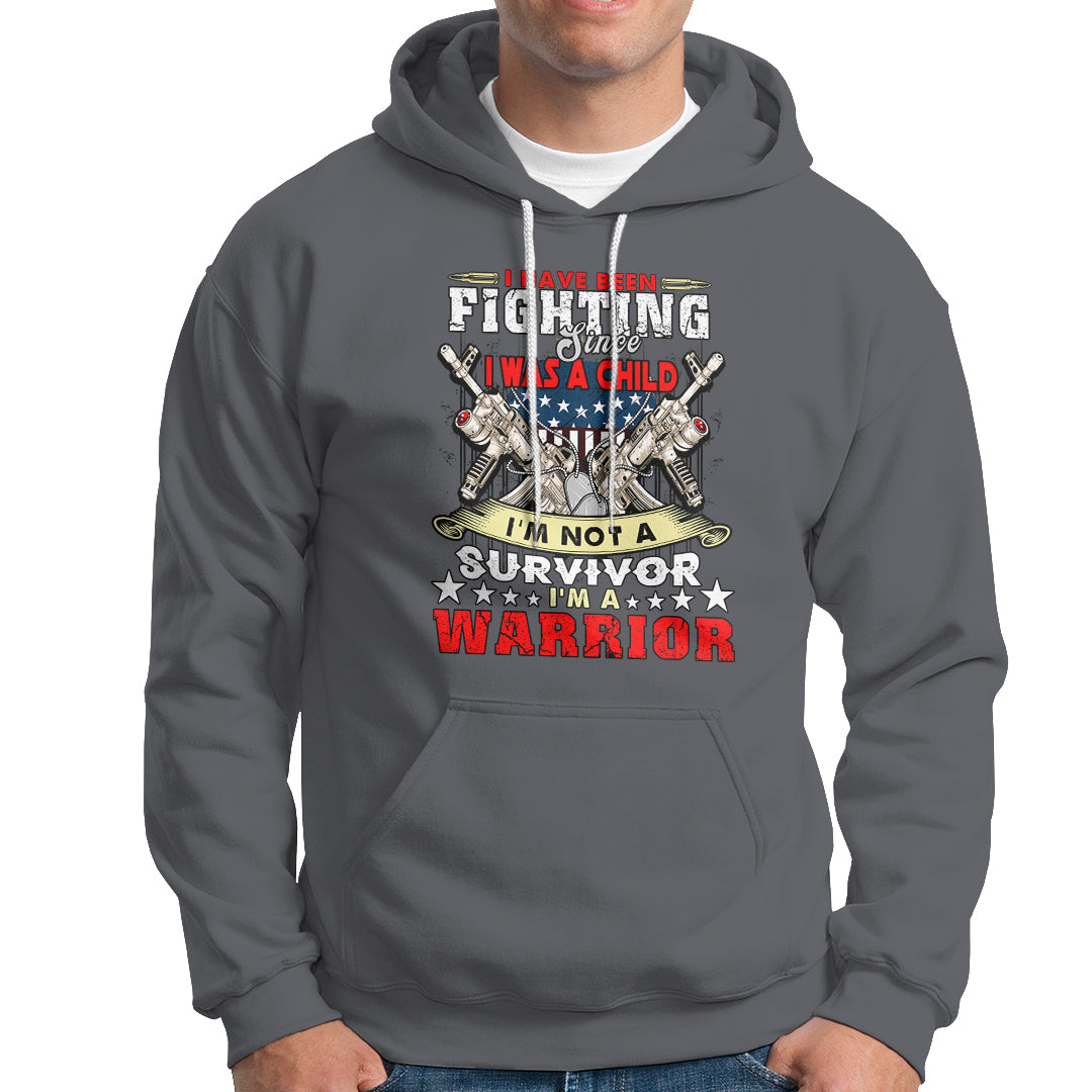 Veteran Hoodie Im Not a Survivor Im a Warrior - Wonder Print Shop