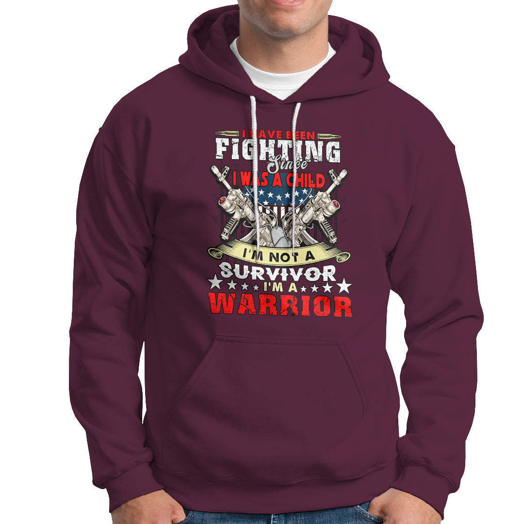 Veteran Hoodie Im Not a Survivor Im a Warrior - Wonder Print Shop
