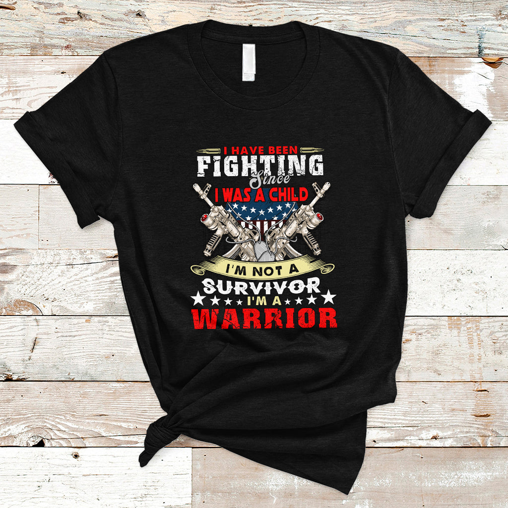 Veteran T Shirt Im Not a Survivor Im a Warrior - Wonder Print Shop