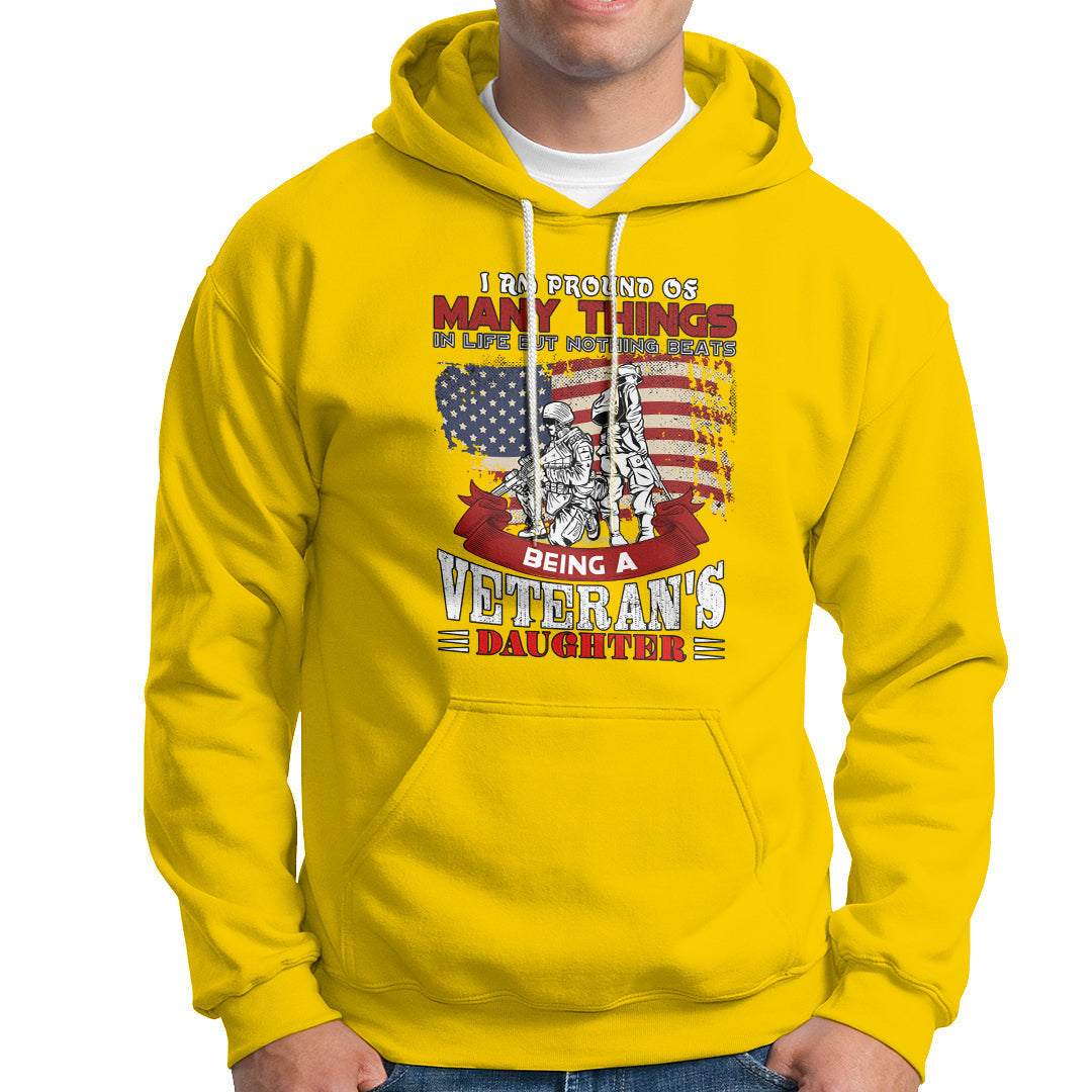 Veteran Daughter Hoodie I Am Pround of Many Things In Life - Wonder Print Shop