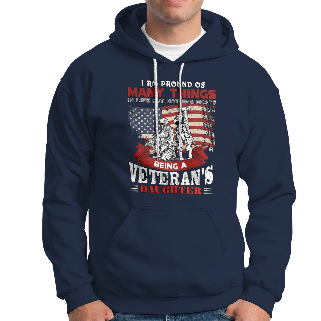 Veteran Daughter Hoodie I Am Pround of Many Things In Life - Wonder Print Shop