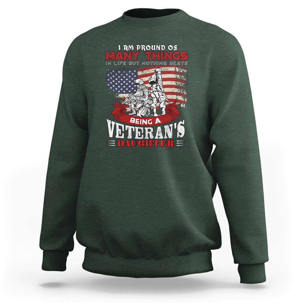 Veteran Daughter Sweatshirt I Am Pround of Many Things In Life - Wonder Print Shop