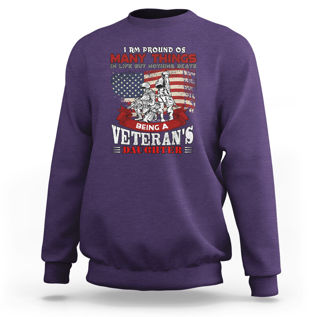 Veteran Daughter Sweatshirt I Am Pround of Many Things In Life - Wonder Print Shop