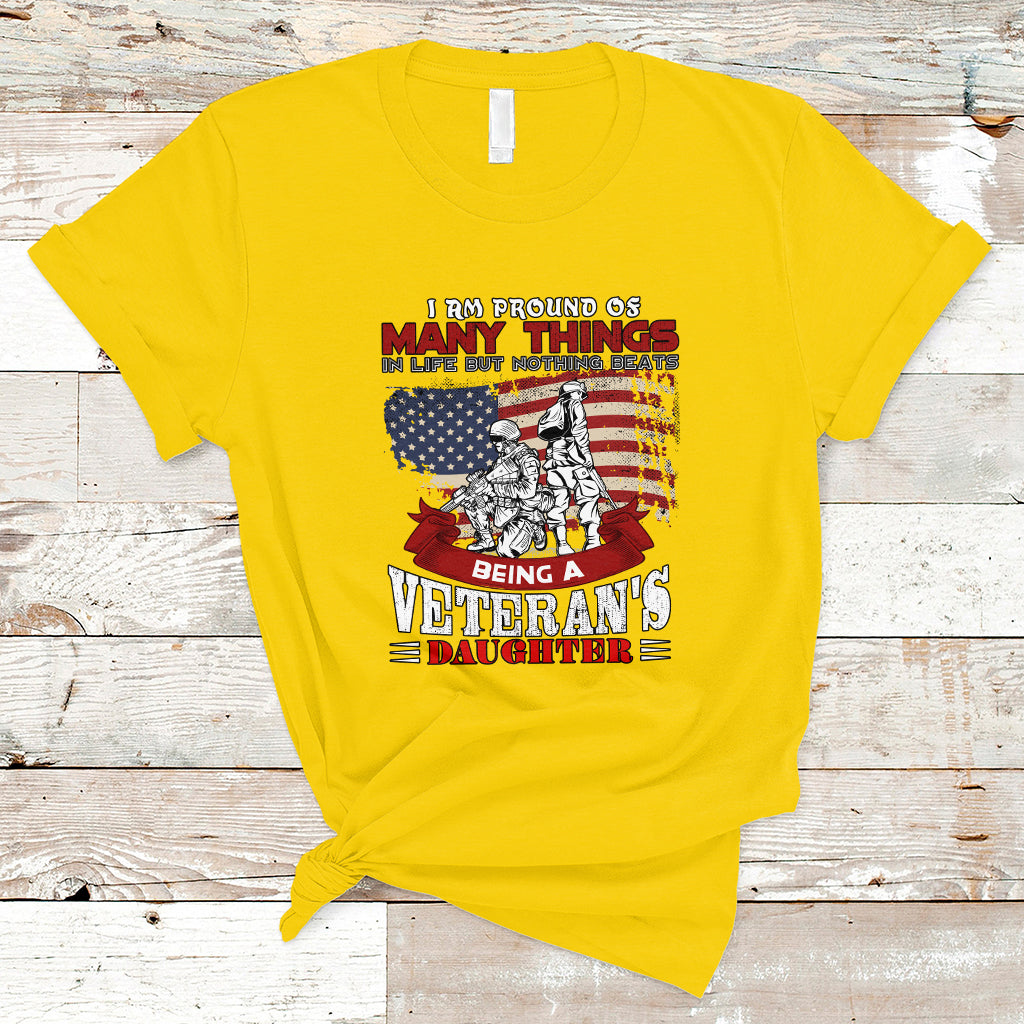 Veteran Daughter T Shirt I Am Pround of Many Things In Life - Wonder Print Shop