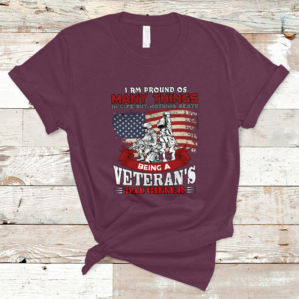 Veteran Daughter T Shirt I Am Pround of Many Things In Life - Wonder Print Shop