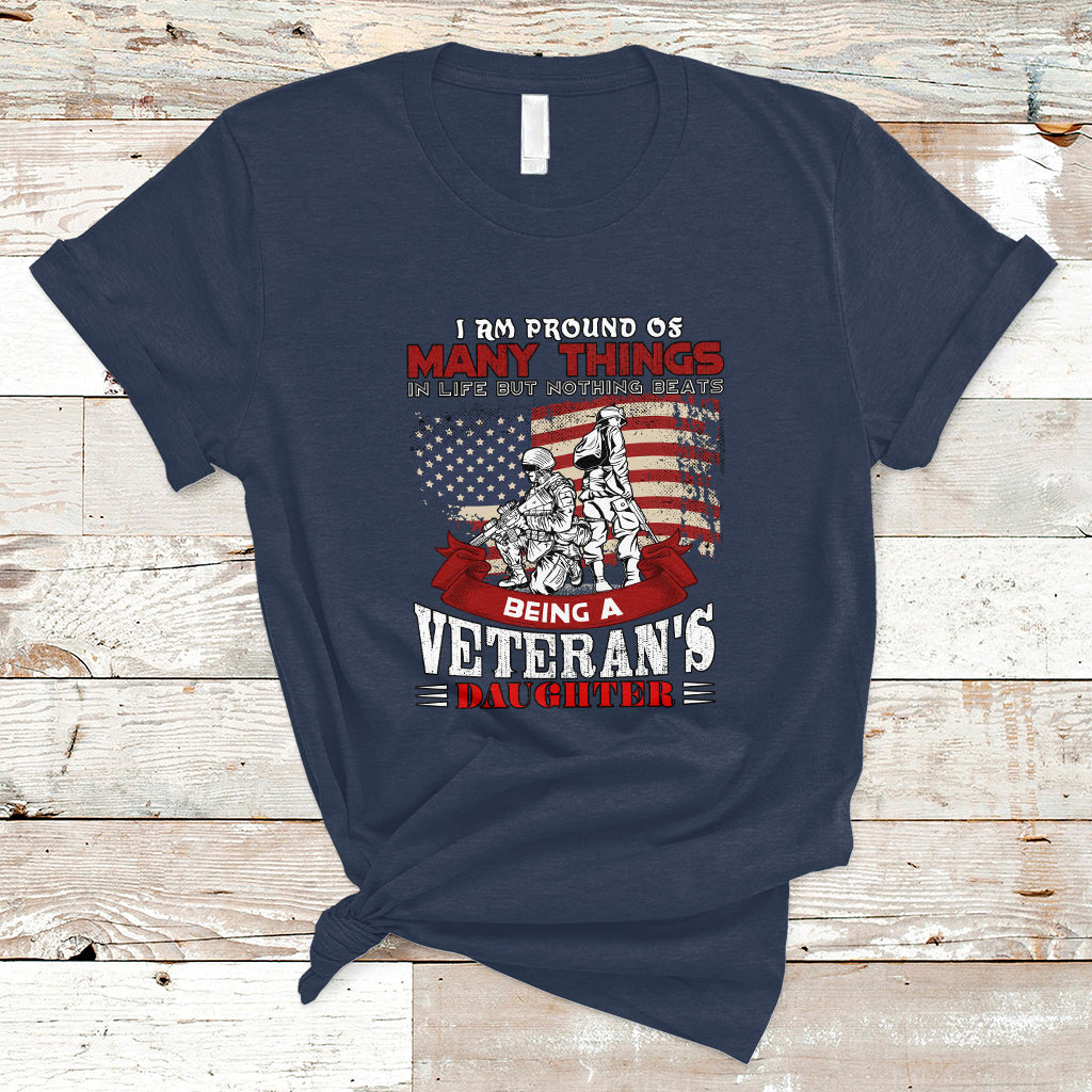 Veteran Daughter T Shirt I Am Pround of Many Things In Life - Wonder Print Shop