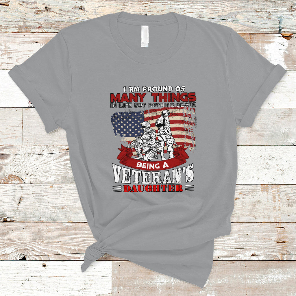 Veteran Daughter T Shirt I Am Pround of Many Things In Life - Wonder Print Shop