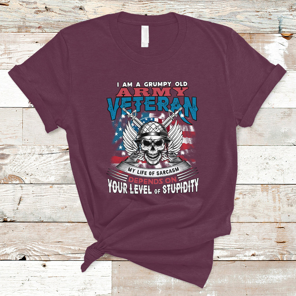Grumpy Old Army Veteran T Shirt My Life of Sarcasm Depends on Your Level of Stupidity - Wonder Print Shop