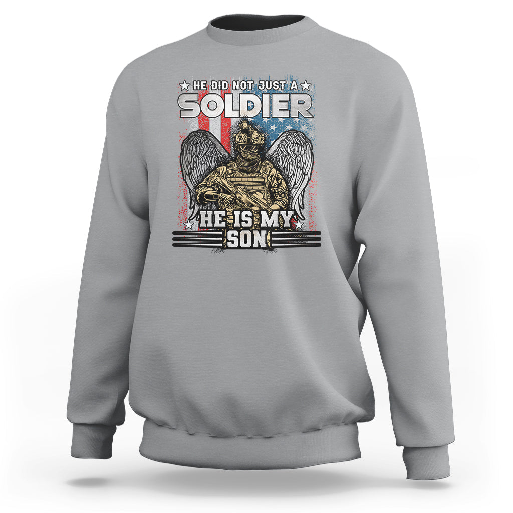 Veteran Sweatshirt He Did Not Just A Soldier He Is My Son - Wonder Print Shop