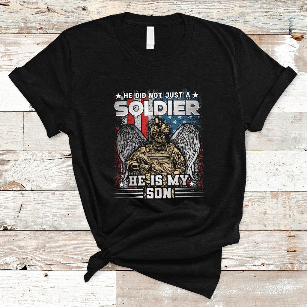 Veteran T Shirt He Did Not Just A Soldier He Is My Son - Wonder Print Shop