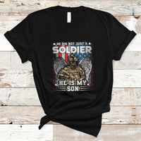Veteran T Shirt He Did Not Just A Soldier He Is My Son - Wonder Print Shop