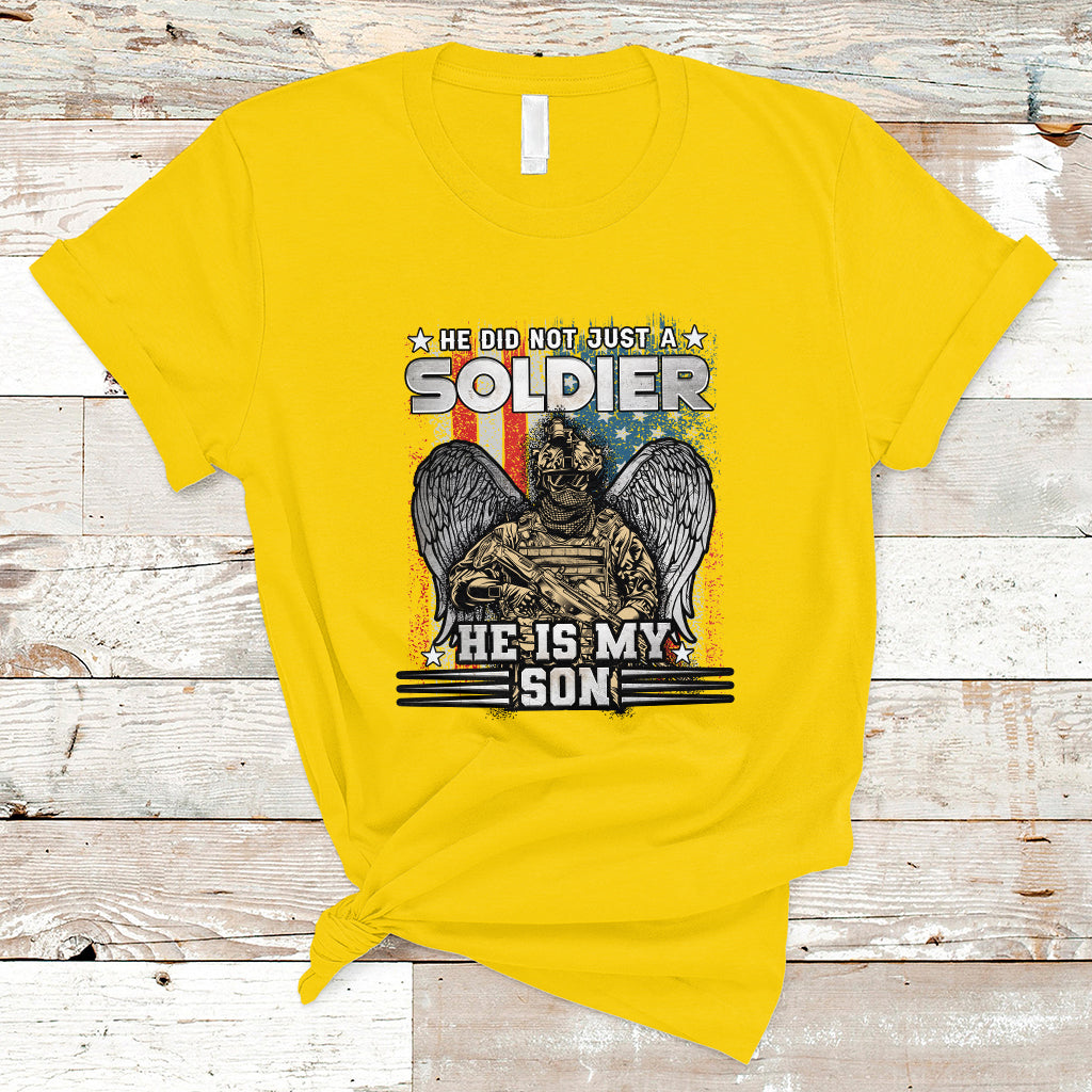 Veteran T Shirt He Did Not Just A Soldier He Is My Son - Wonder Print Shop