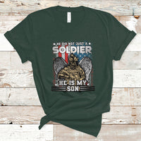 Veteran T Shirt He Did Not Just A Soldier He Is My Son - Wonder Print Shop