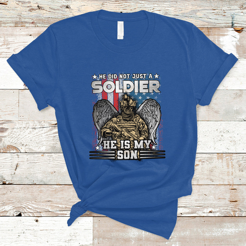 Veteran T Shirt He Did Not Just A Soldier He Is My Son - Wonder Print Shop