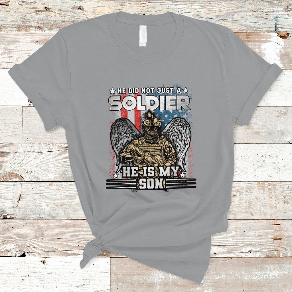 Veteran T Shirt He Did Not Just A Soldier He Is My Son - Wonder Print Shop