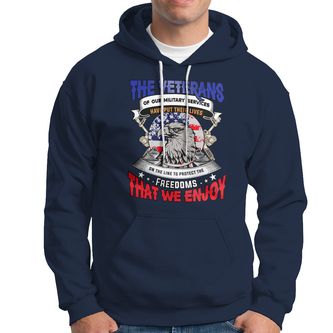 Veterans day Hoodie The Veterans of our Military Services - Wonder Print Shop