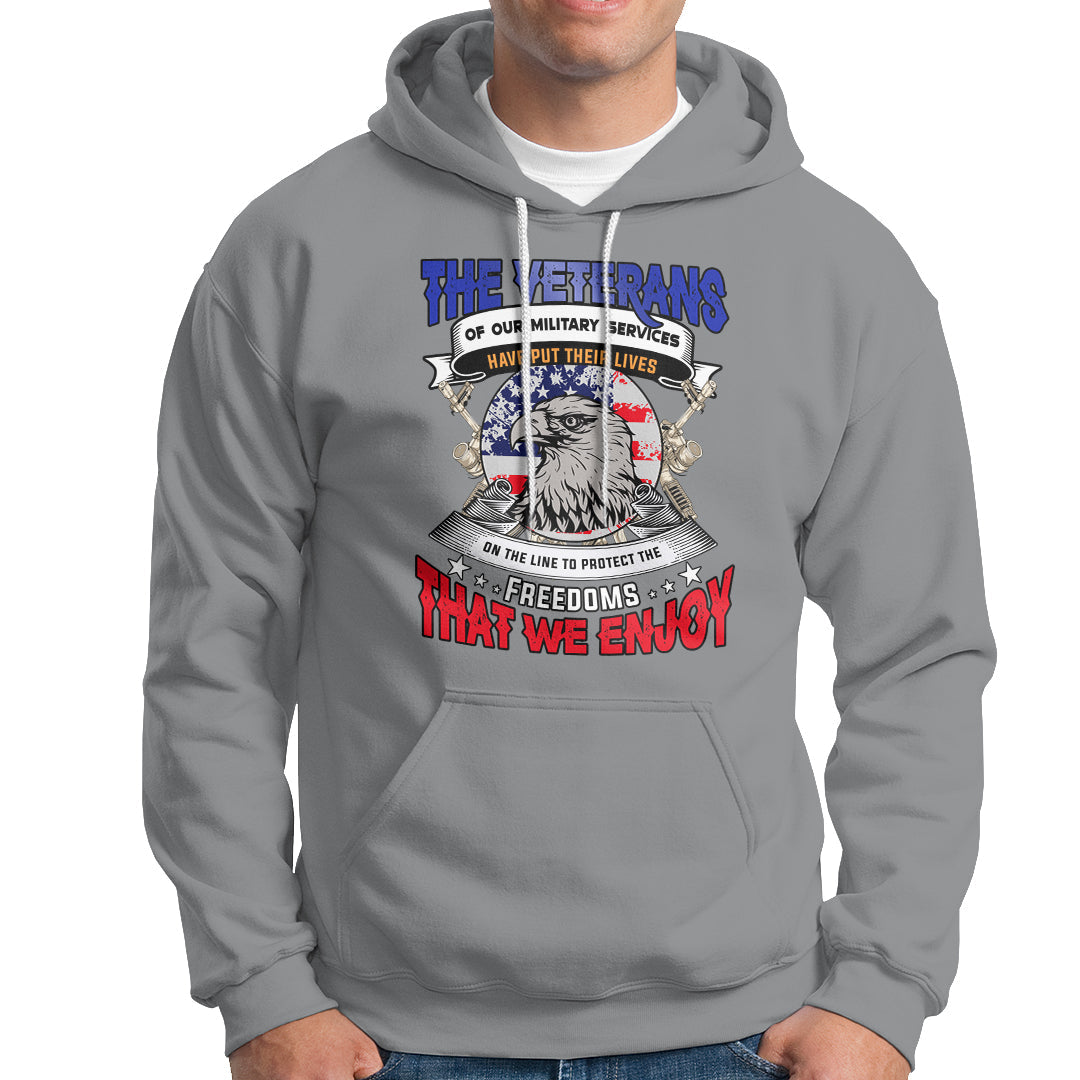 Veterans day Hoodie The Veterans of our Military Services - Wonder Print Shop