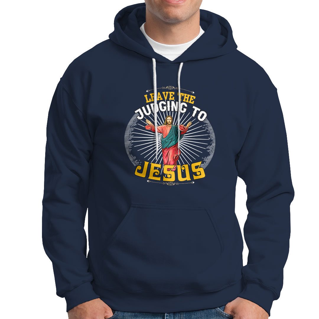 Christian Hoodie Leave The Judging To Jesus - Wonder Print Shop