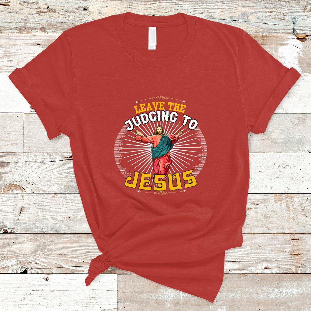 Christian T Shirt Leave The Judging To Jesus - Wonder Print Shop