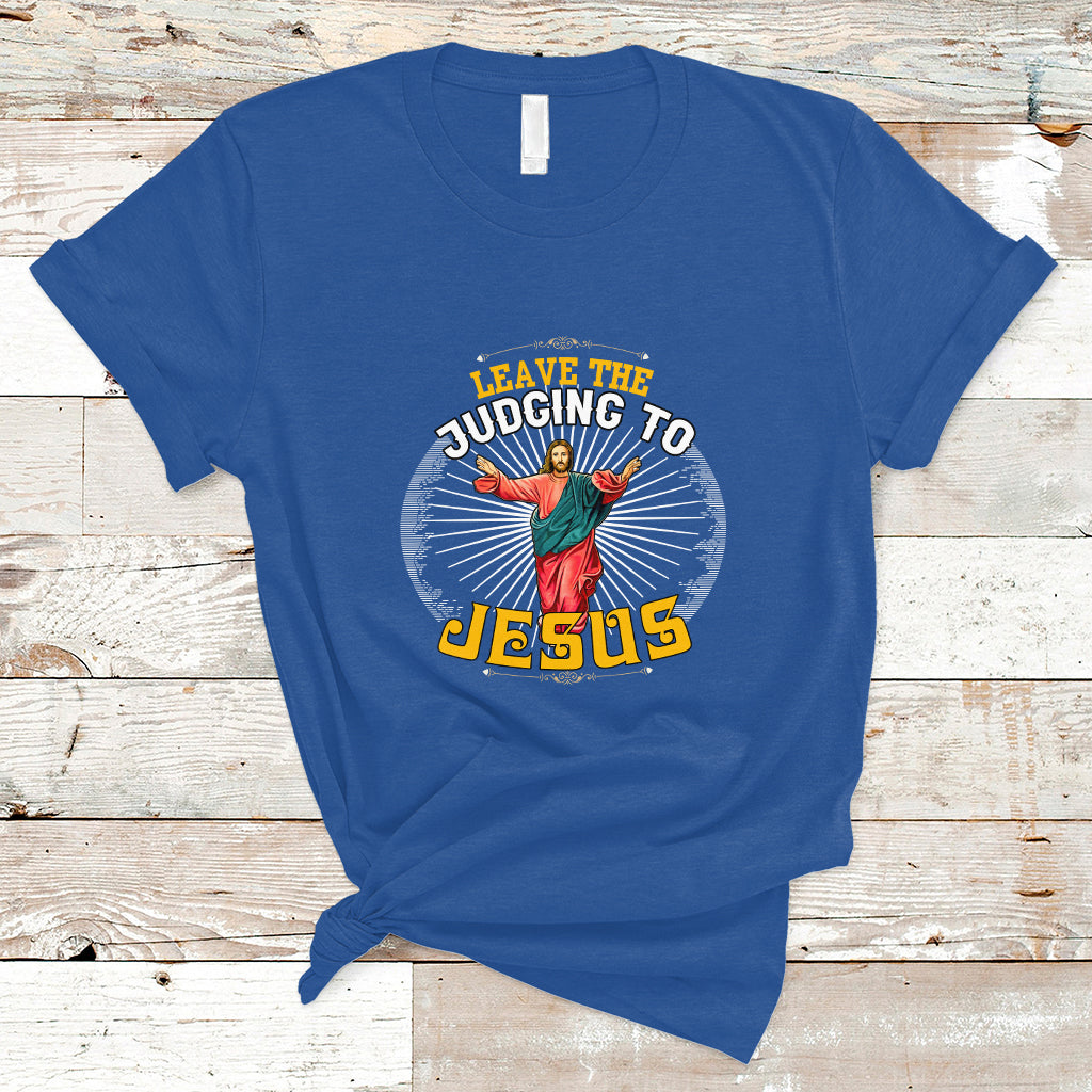 Christian T Shirt Leave The Judging To Jesus - Wonder Print Shop