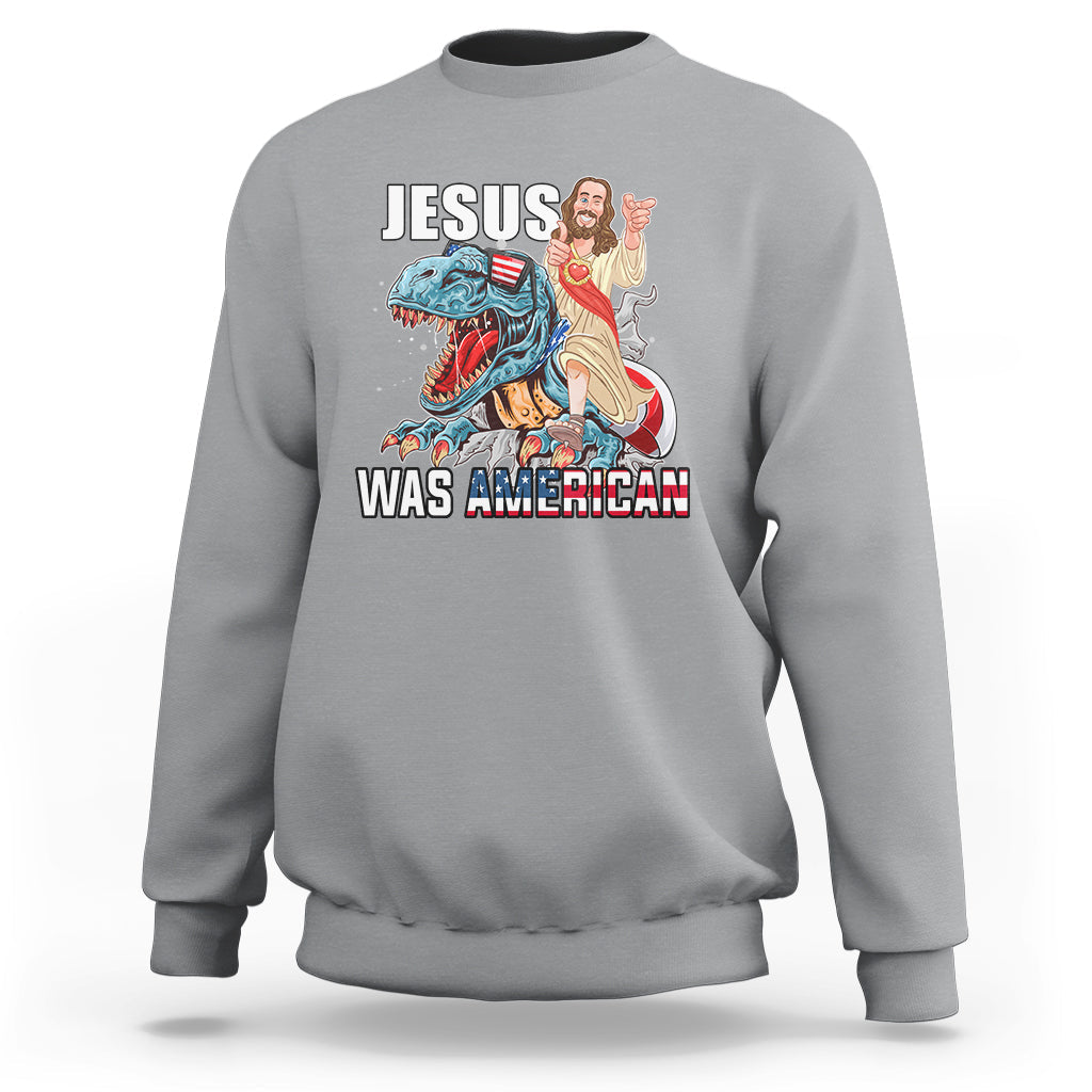 Christian Sweatshirt Jesus Was American - Wonder Print Shop