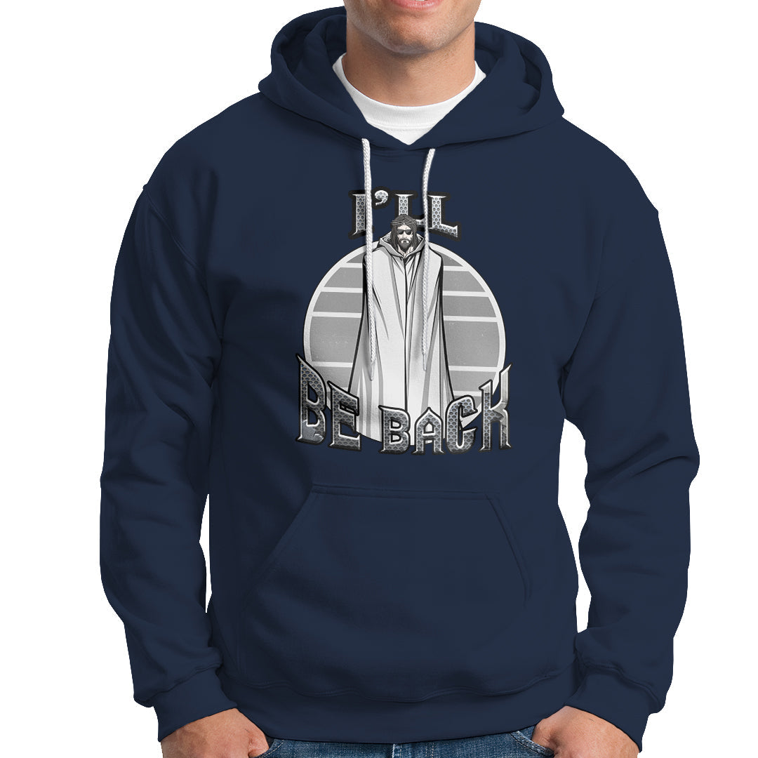 Funny Jesus Hoodie Ill Be Back - Wonder Print Shop