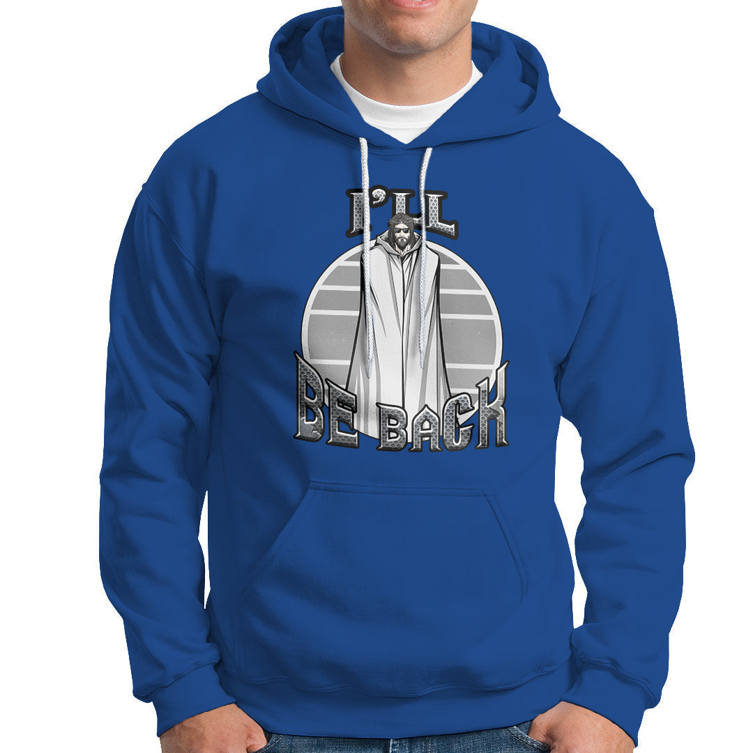 Funny Jesus Hoodie Ill Be Back - Wonder Print Shop