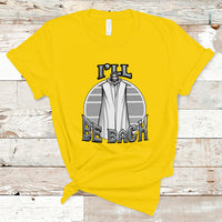 Funny Jesus T Shirt Ill Be Back - Wonder Print Shop