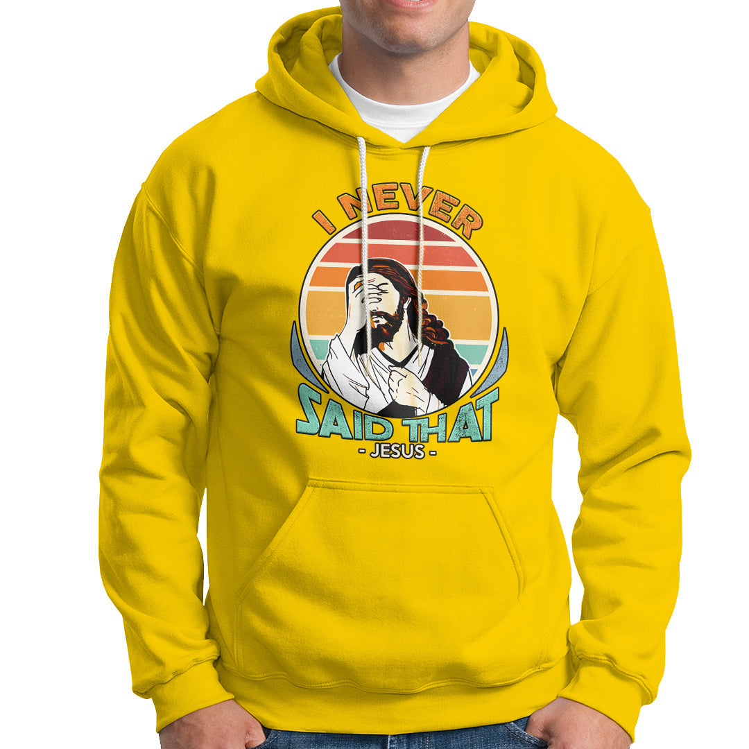 Funny Jesus Hoodie I Never Said That - Wonder Print Shop
