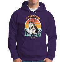 Funny Jesus Hoodie I Never Said That - Wonder Print Shop