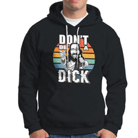 Funny Jesus Hoodie Dont be a Dick - Wonder Print Shop