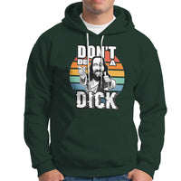Funny Jesus Hoodie Dont be a Dick - Wonder Print Shop