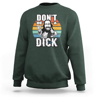 Funny Jesus Sweatshirt Dont be a Dick - Wonder Print Shop