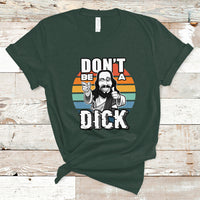 Funny Jesus T Shirt Dont be a Dick - Wonder Print Shop