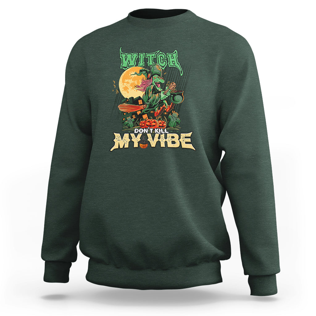 Dark forest green sweatshirt with witch graphic “DON’T KILL MY VIBE”