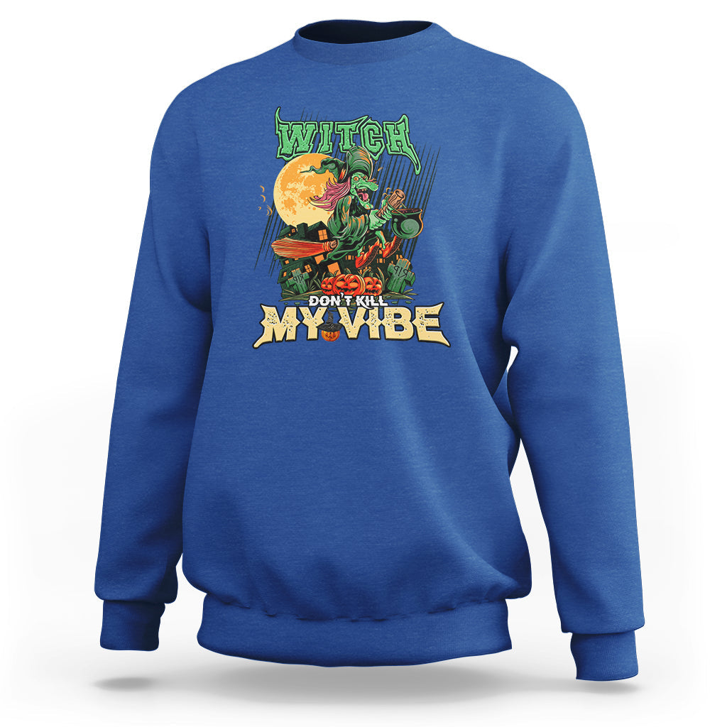 Royal blue sweatshirt with witch graphic “DON’T KILL MY VIBE”