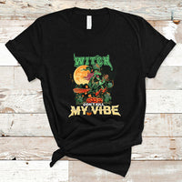 Halloween Witch T Shirt Dont Kill My Vibe - Wonder Print Shop