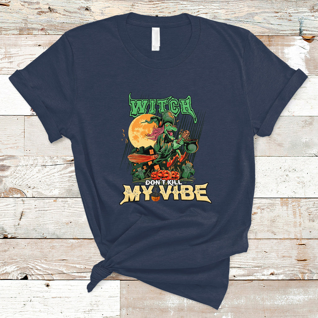 Halloween Witch T Shirt Dont Kill My Vibe - Wonder Print Shop