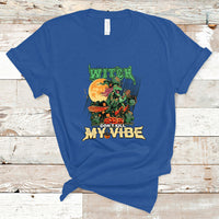 Halloween Witch T Shirt Dont Kill My Vibe - Wonder Print Shop