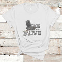 Funny T Shirt for Men Staying A Live - Wonder Print Shop