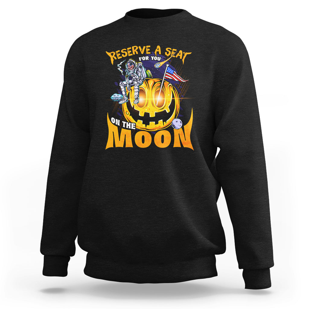 Pumpkin Head Sweatshirt Reserve A Seat For You On The Moon - Wonder Print Shop