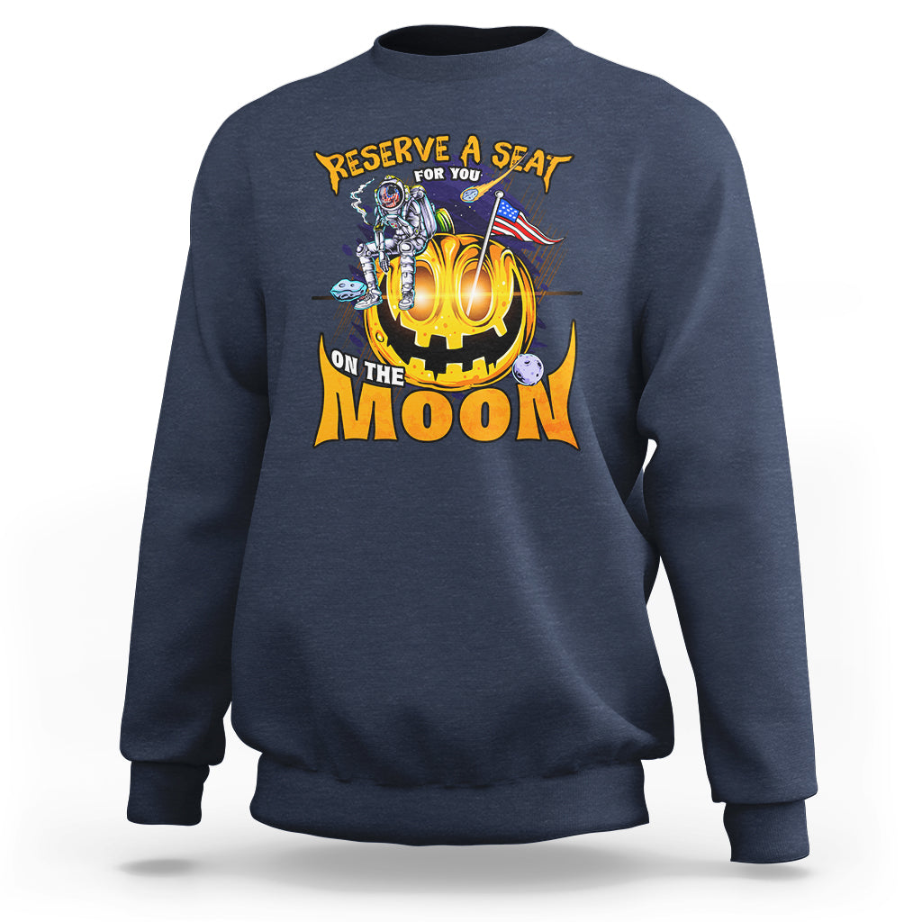 Pumpkin Head Sweatshirt Reserve A Seat For You On The Moon - Wonder Print Shop
