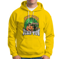 Halloween Hoodie My Pet Will Find You - Wonder Print Shop