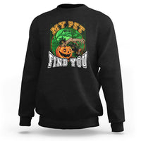 Halloween Sweatshirt My Pet Will Find You - Wonder Print Shop