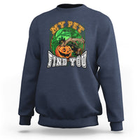 Halloween Sweatshirt My Pet Will Find You - Wonder Print Shop