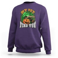 Halloween Sweatshirt My Pet Will Find You - Wonder Print Shop