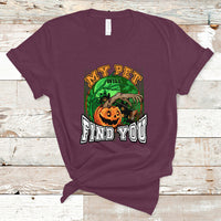 Halloween T Shirt My Pet Will Find You - Wonder Print Shop